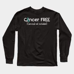 Cancer FREE- Cervical Cancer Gifts Cervical Cancer Awareness Long Sleeve T-Shirt